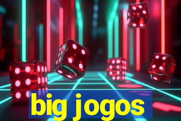 big jogos